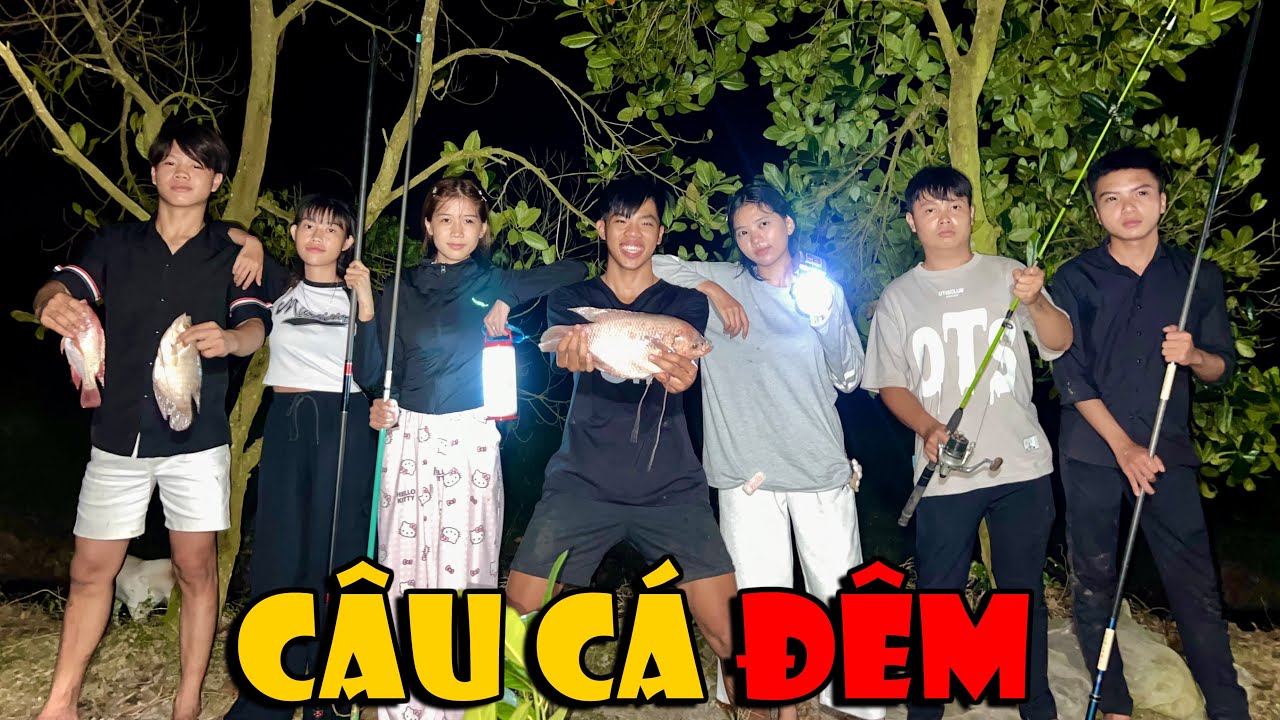 Thầy Phúc | Thử Thách Câu Cá Đêm Khuya Cực Vui 