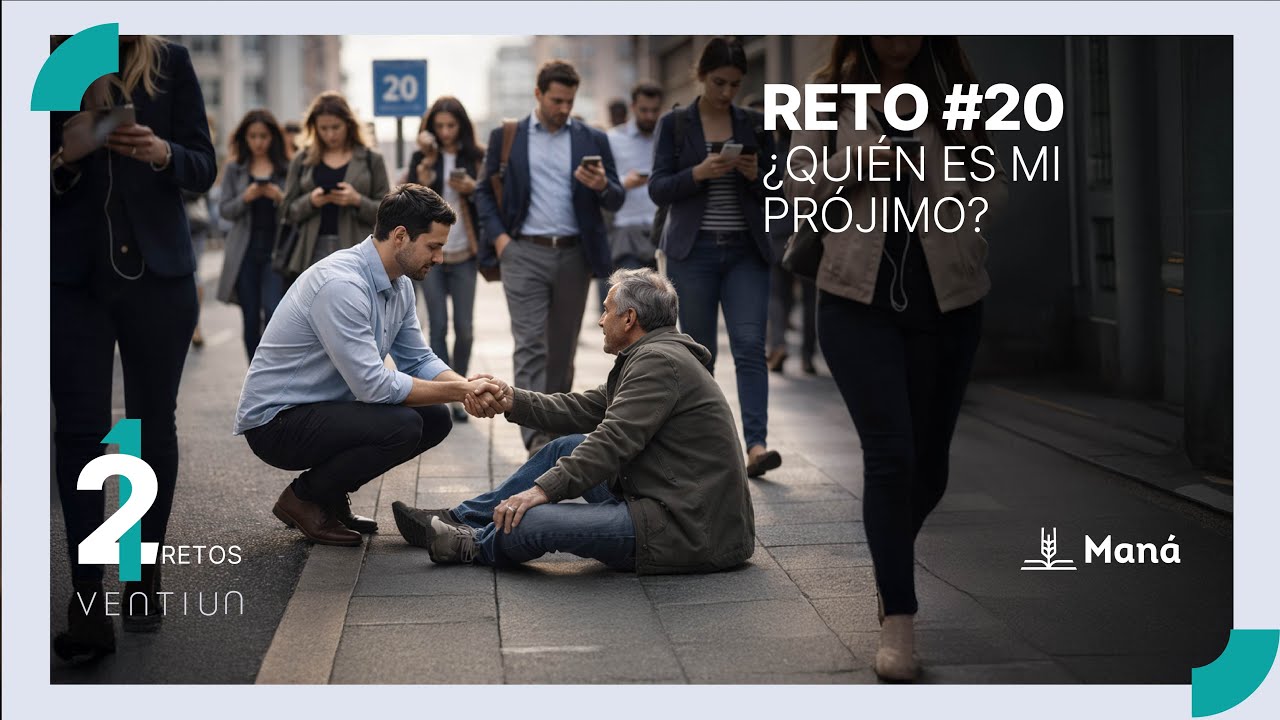 Devocional │ Reto #20: Quién es Mi Prójimo