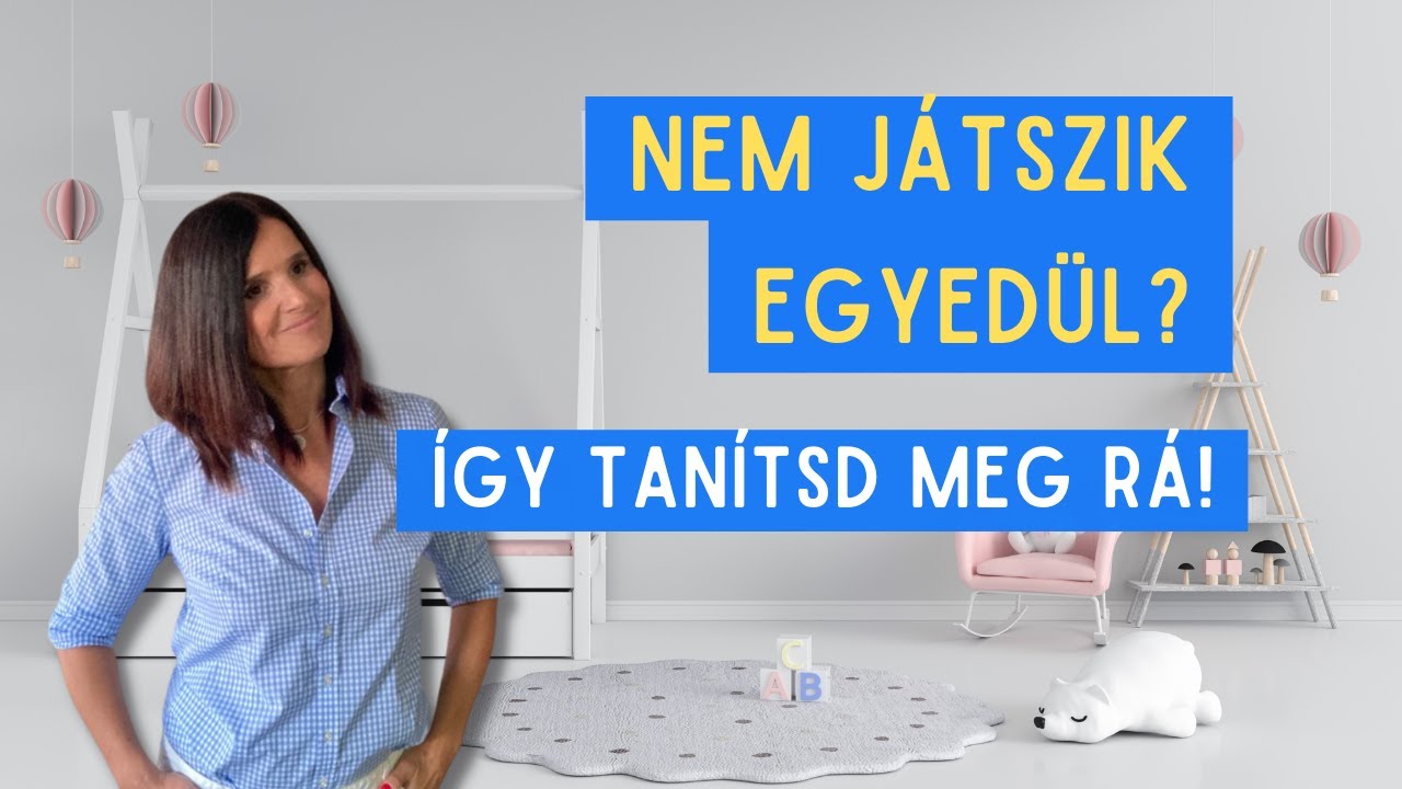 MIÉRT NEM JÁTSZIK EGYEDÜL?