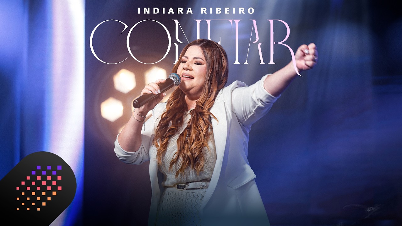 Indiara Ribeiro | Confiar [Clipe Oficial]