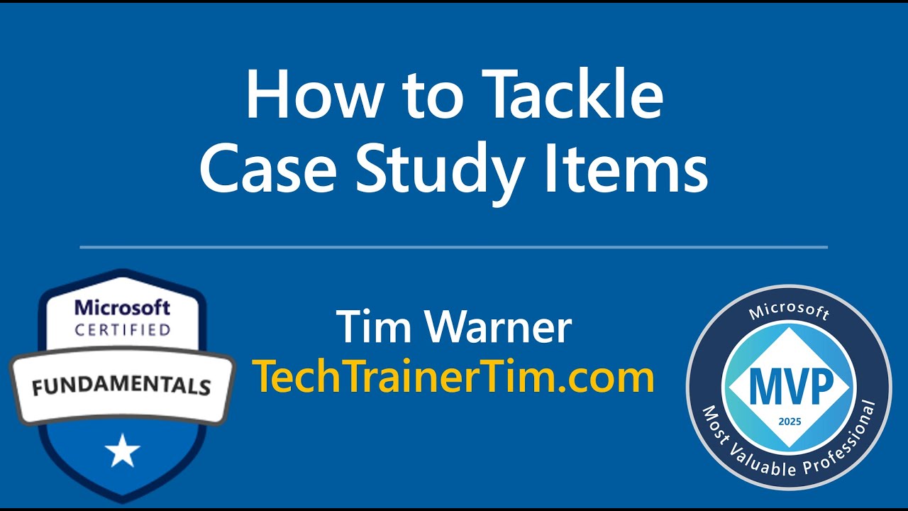 How To Tackle Case Study Items on Microsoft Certification Exams