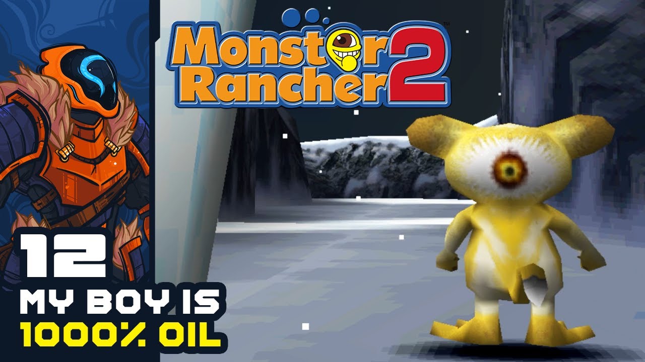 My Boy Is 1000% Oil - Monster Rancher 2 DX - Part 12