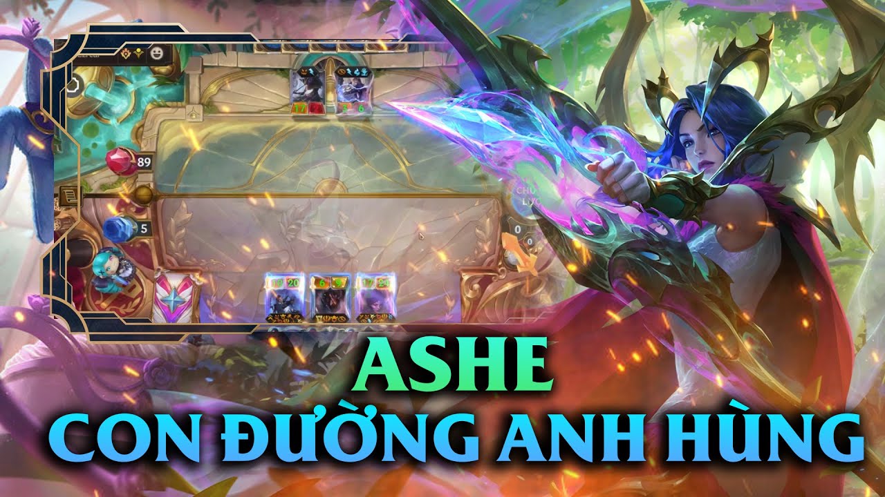 CON ĐƯỜNG ANH HÙNG ASHE . MỚI MỞ KHOÁ CHIÊU CUỐI , THẢ XUỐNG LÀ WIN, RẤT DỄ