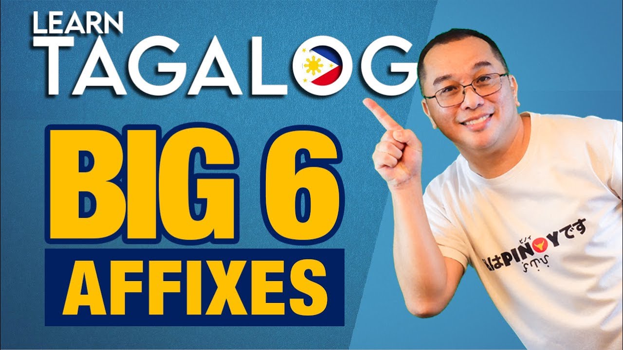 Learn These 6 Affixes and 80% of Tagalog Will Finally Make Sense (E200)