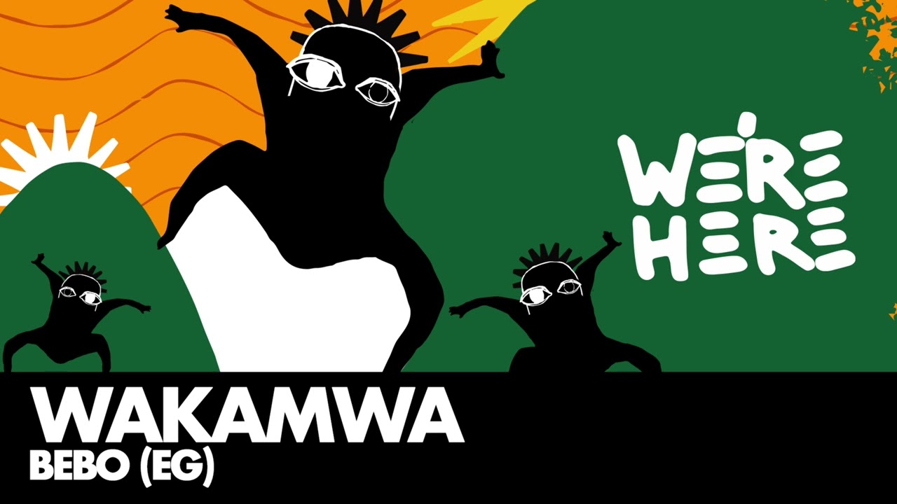 Bebo (EG) - Wakamwa [WERE HERE]
