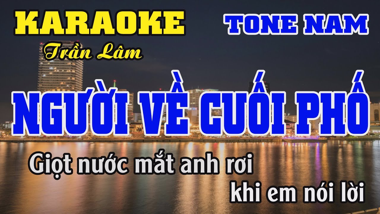 Người Về Cuối Phố Karaoke Tone Nam | Trần Lâm