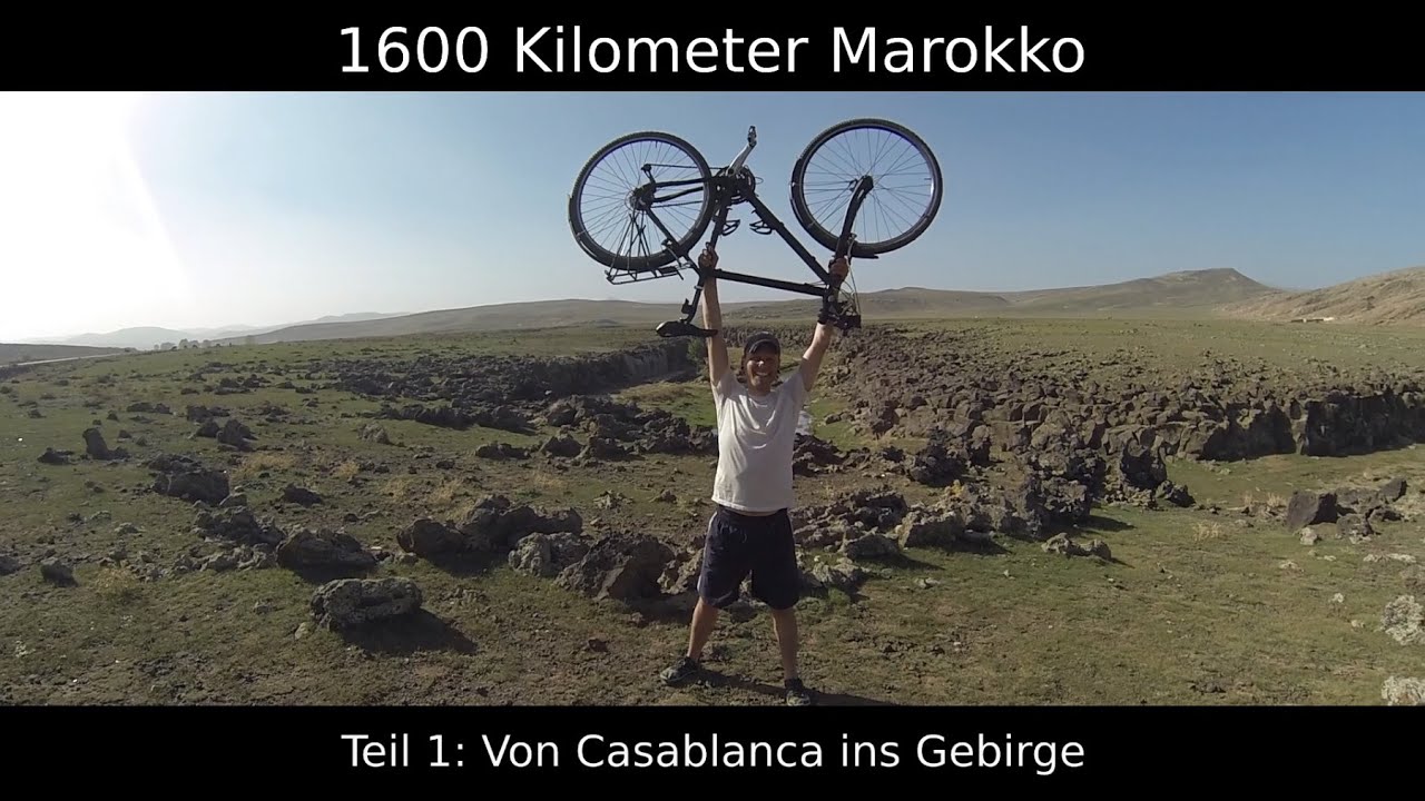 1600 Kilometer Marokko - mit dem Fahrrad durch Nordafrika - Teil 1/4: Von Casablanca ins Gebirge