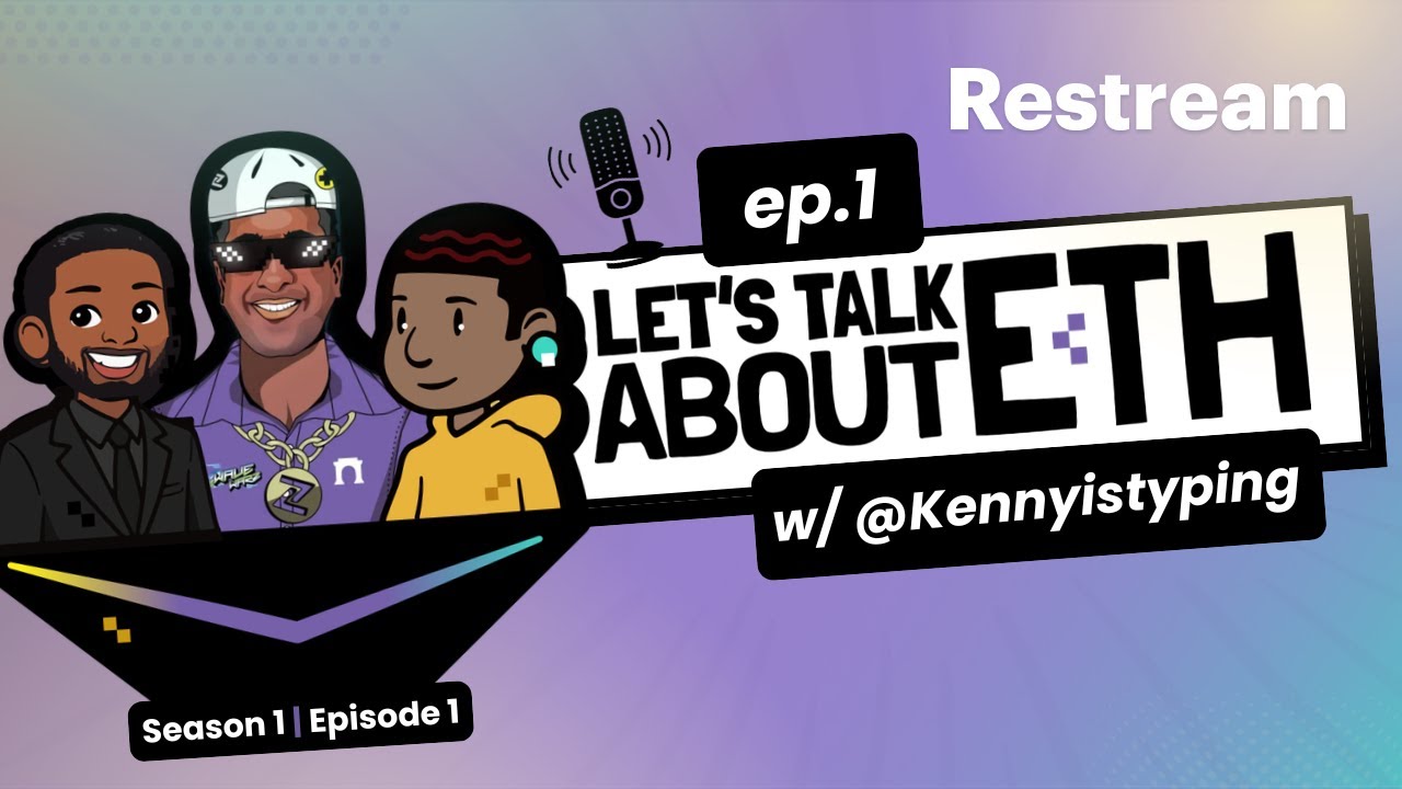 Let's Talk about Ethereum ep. 1 w/Kenny