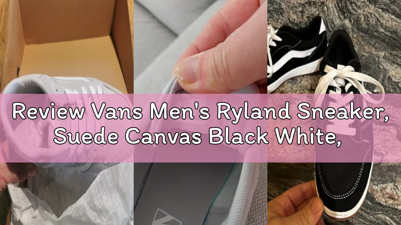 Review Vans Men's Ryland Sneaker, Suede Canvas Black White, 9 UK