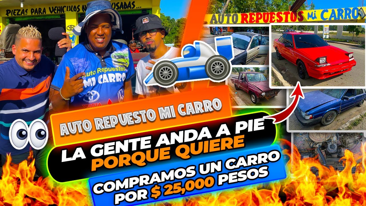 AUTO REPUESTO MI CARRO/ LA GENTE ANDA A PIE PORQUE QUIERE/ COMPRAMOS UN CARRO POR 25,000 PESOS