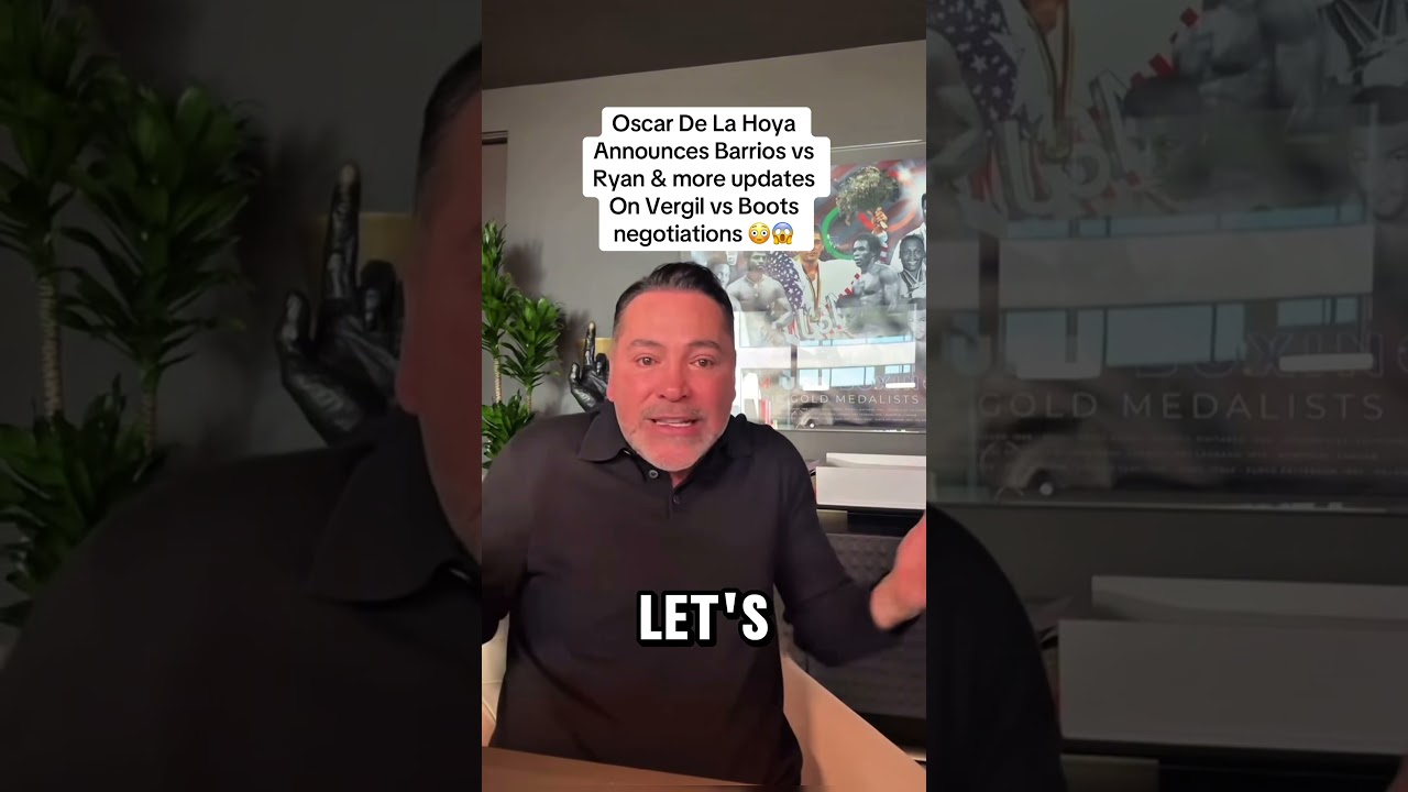 Oscar Announces Barrios vs Ryan & more updates On Vergil vs Boots 