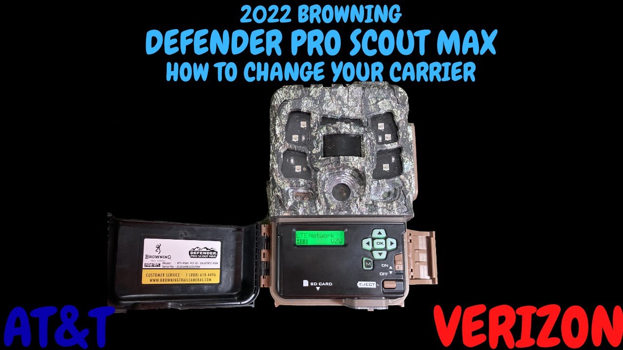 2022 BROWNING DEFENDER PRO SCOUT MAX  HOW TO CHANGE YOUR CARRIER AT&T/ VEIRZON