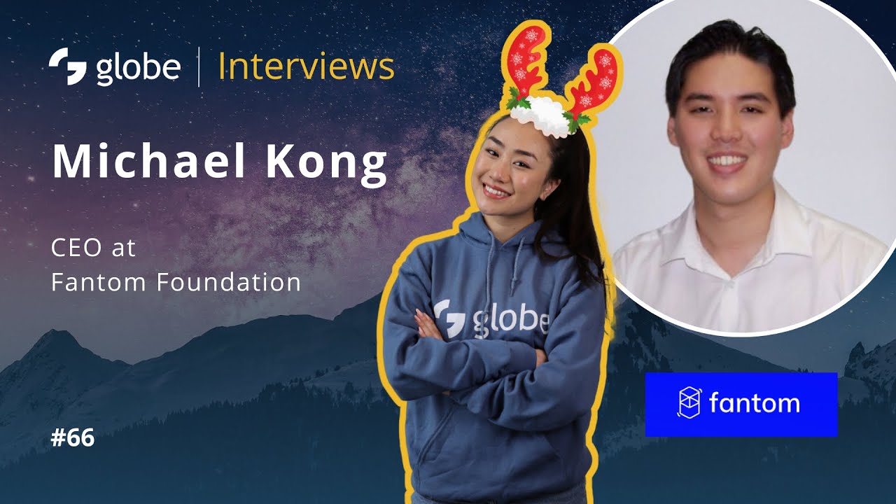 globe | Interviews #66 - Fantom Foundation, Michael Kong