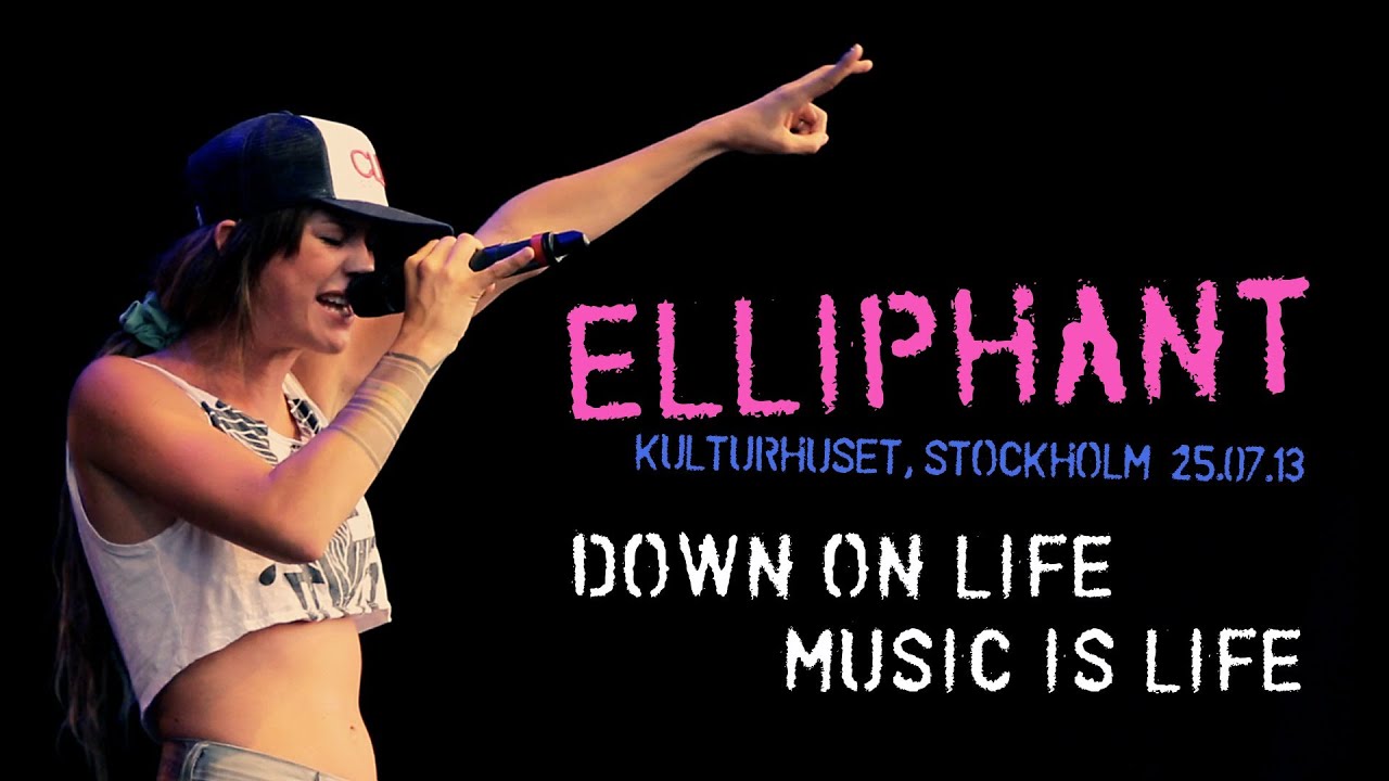 Elliphant - Down On Life / Music Is Life - Live at Kulturhuset Stockholm