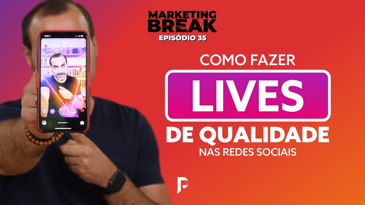 Como fazer Lives de qualidade nas redes sociais [ Marketing Break ] Ep.35