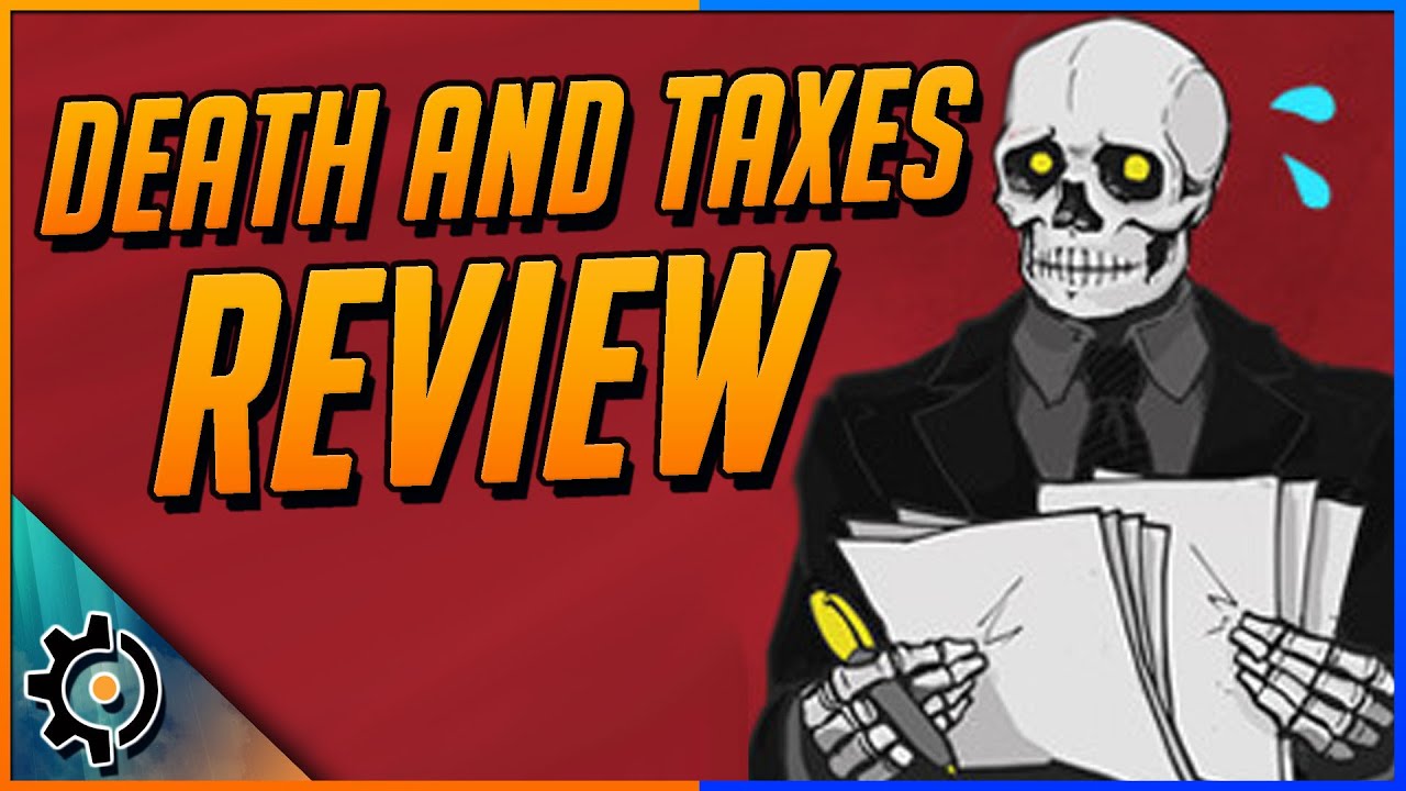 Can Death and Taxes Be Fun? | Death and Taxes Review