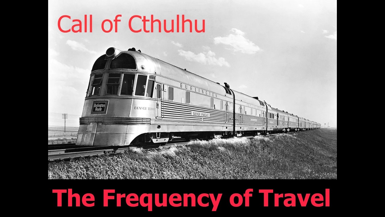 CALL OF CTHULHU - The Frequency of Travel - Part 1