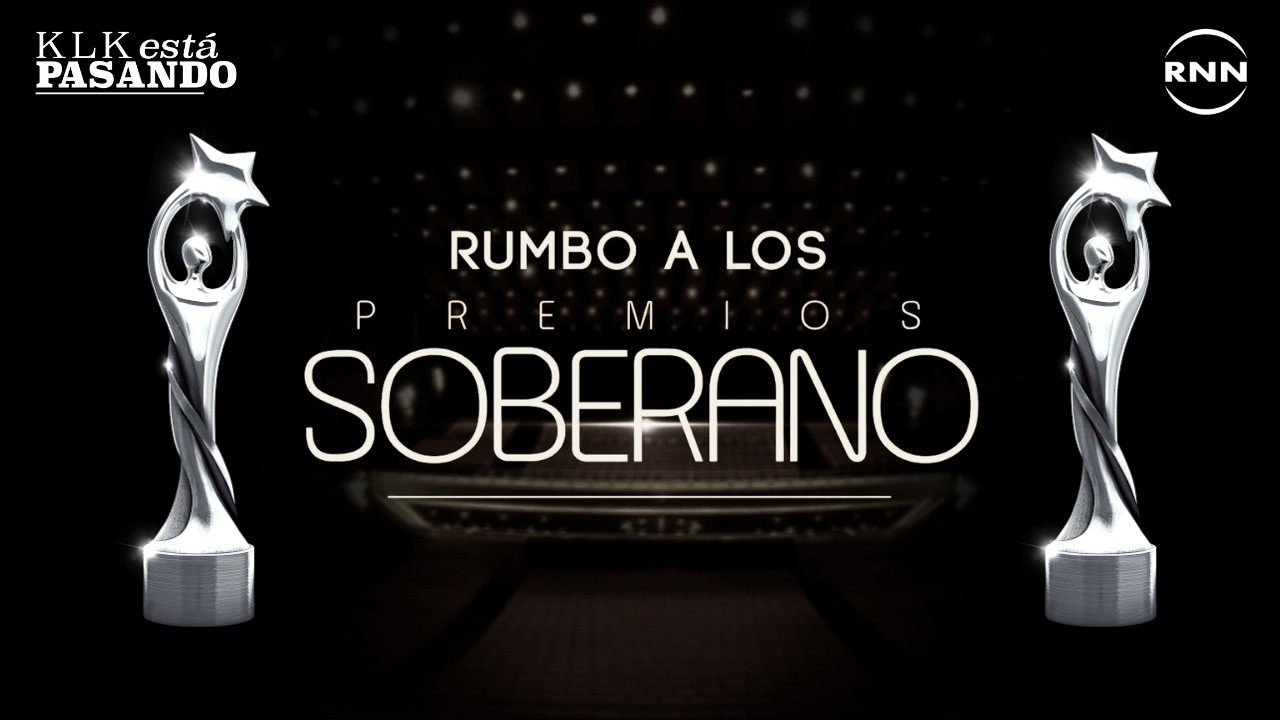 Todo lo que debes saber Rumbo al Soberano 2026 | KLK ESTÁ PASANDO