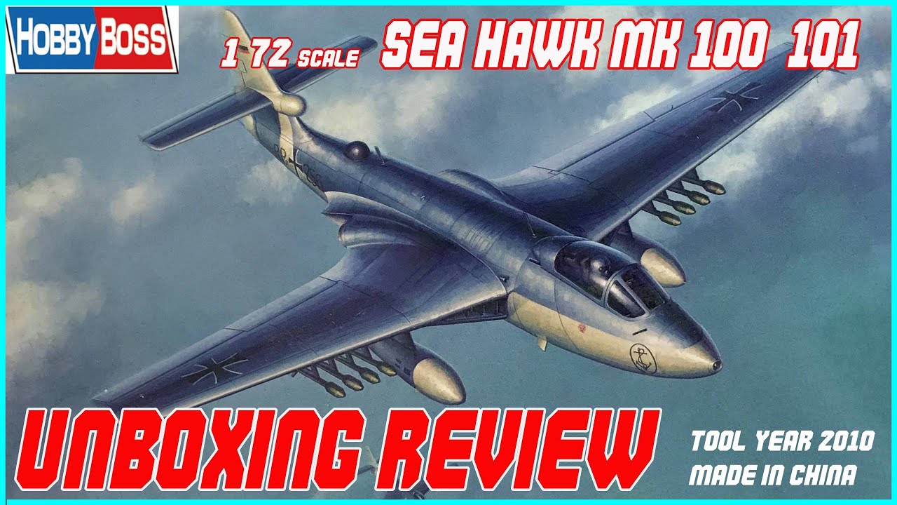 HOBBY BOSS 1/72 HAWKER SEA HAWK UNBOXING REVIEW
