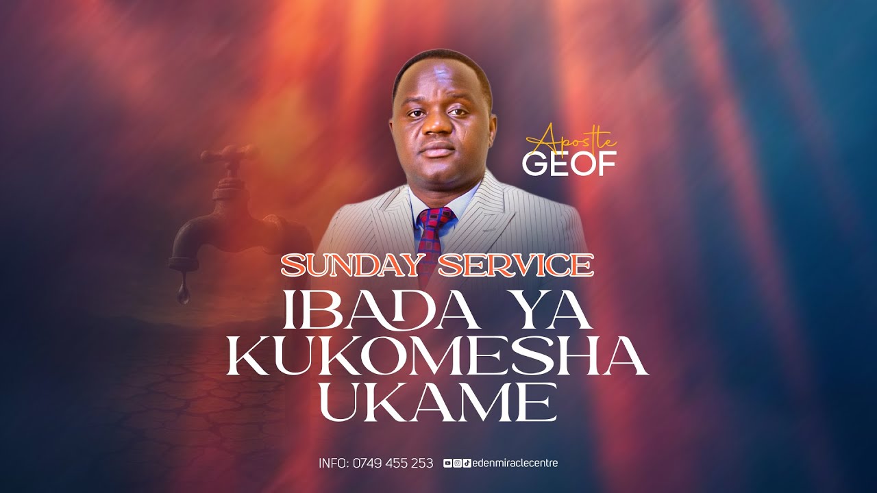 Sunday Service:  Eden Miracle Centre I Apostle Geofrey Katura I  15 March, 2026