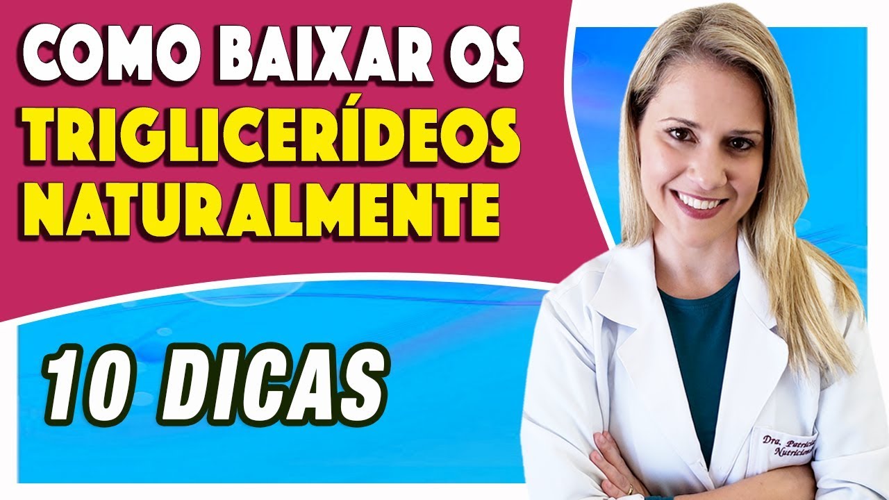 Como Baixar os Triglicerídeos Naturalmente - 10 Dicas [SEM REMÉDIOS]