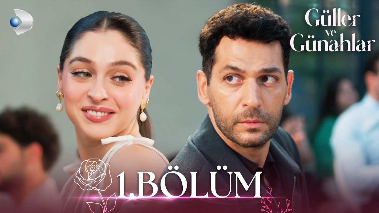 Güller ve Günahlar 1. Bölüm - Full Bölüm