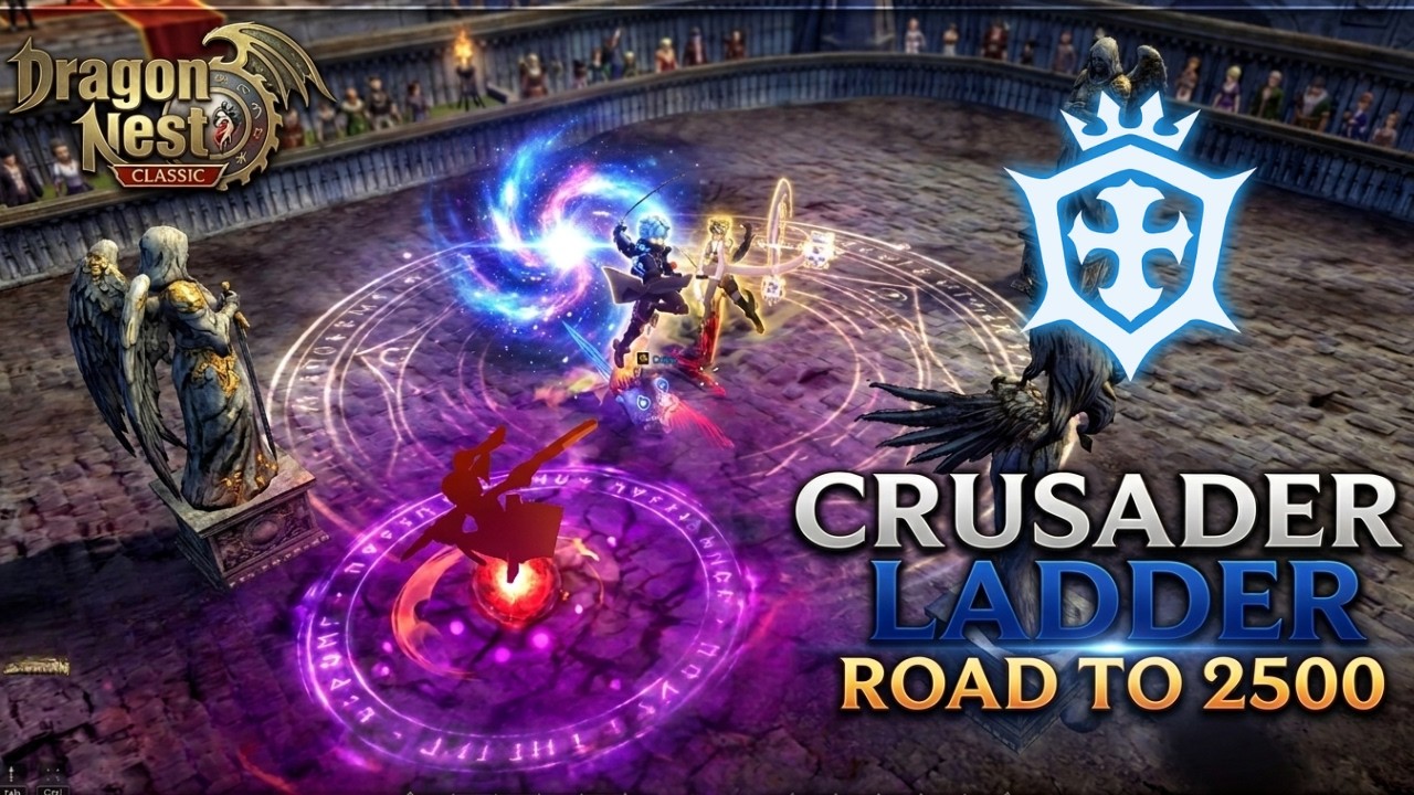 Crusader Ladder #8 ~ Dragon Nest Classic