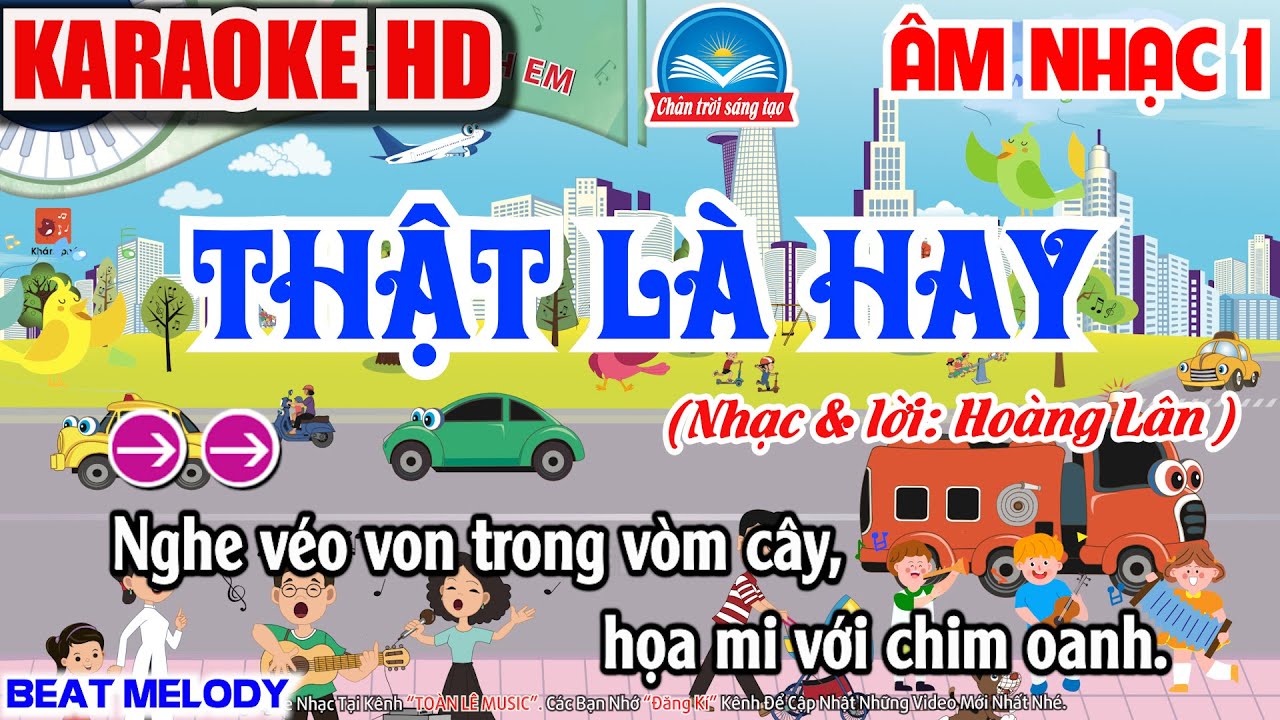KARAOKE THẬT LÀ HAY | CHỦ ĐỀ 6 - ÂM NHẠC QUANH EM | ÂM NHẠC 1 - CHÂN TRỜI SÁNG TẠO | BEAT MELODY