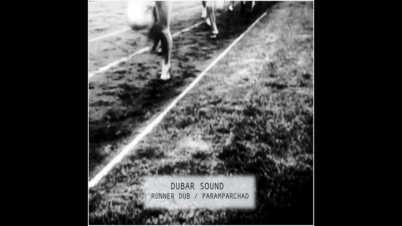 DUBAR SOUND - PARAMPARCHAD PART 3
