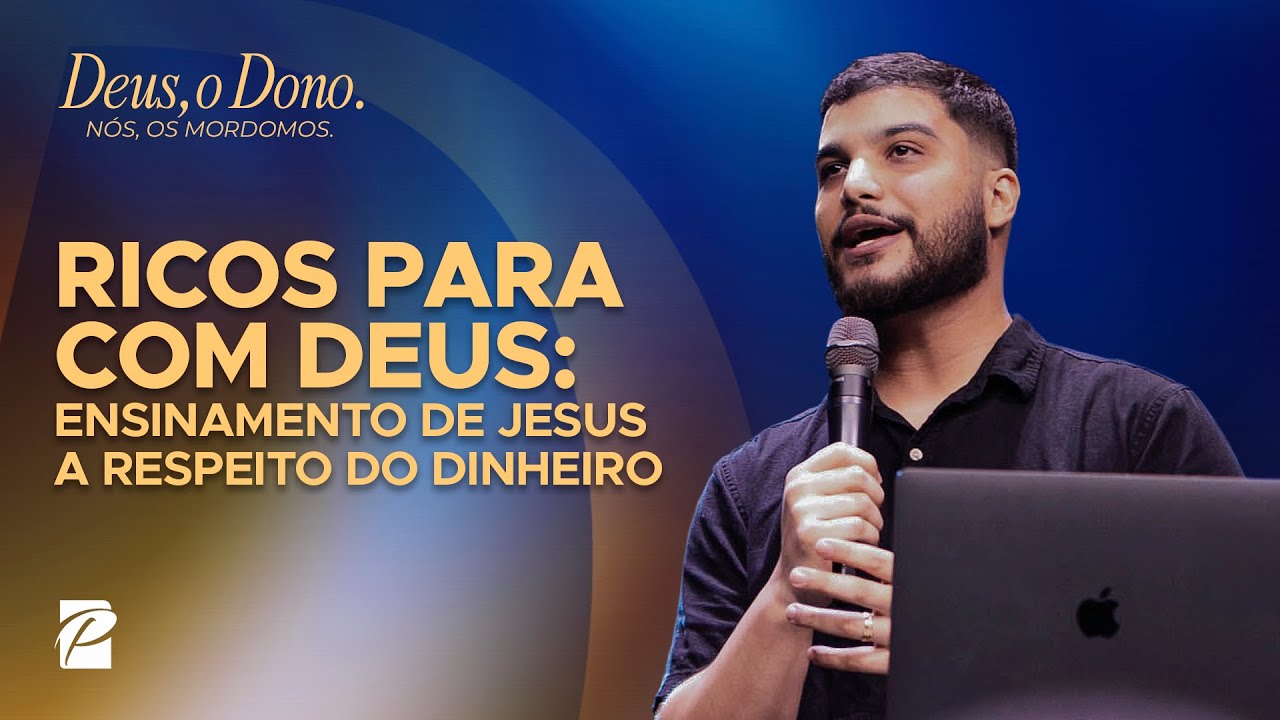 Ricos Para com Deus: Ensinamento de Jesus a Respeito do Dinheiro // João Vitor Gadelha