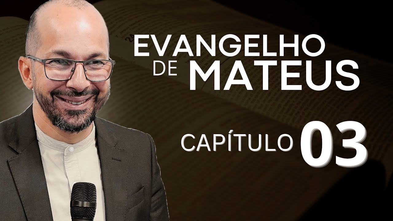 📖 EVANGELHO DE MATEUS - CAPÍTULO 3