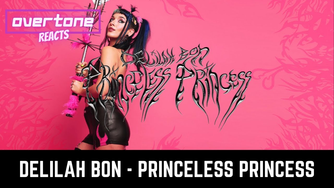 Delilah Bon - PRINCELESS PRINCESS Reaction!