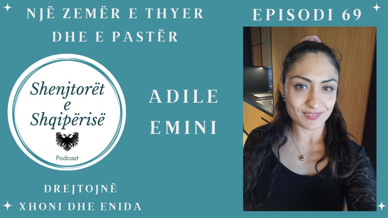 Një Zemër e Thyer dhe e Pastër - Adile Emini - Episodi 69 SH.E.SH Podcast