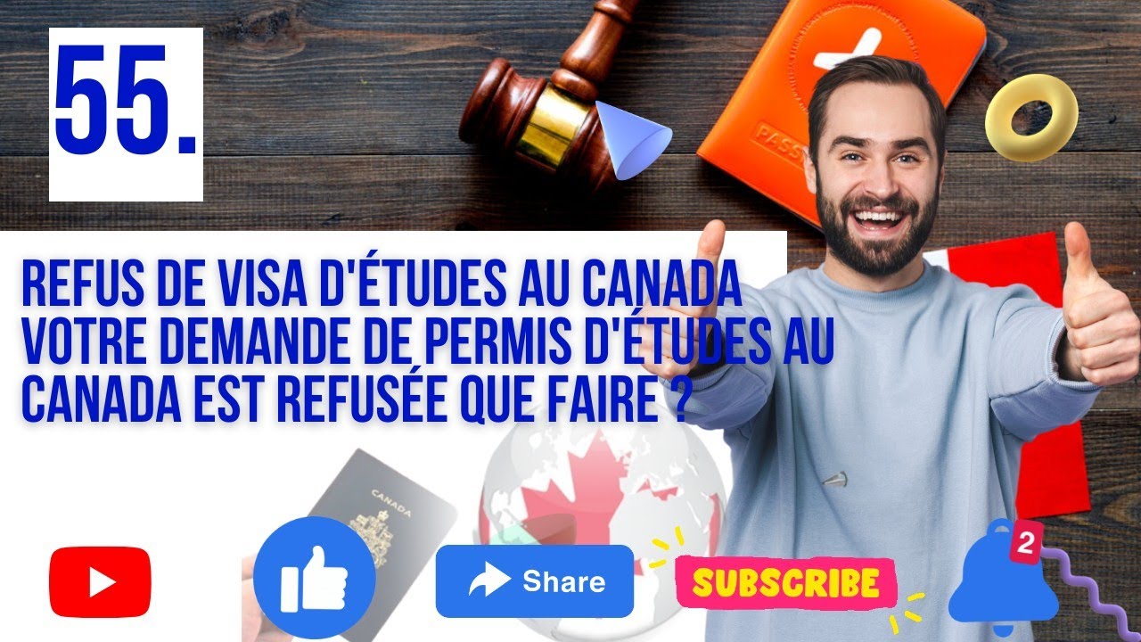 Refus de Visa d'études au Canada Votre demande de permis d'études au Canada est refusée que faire ?