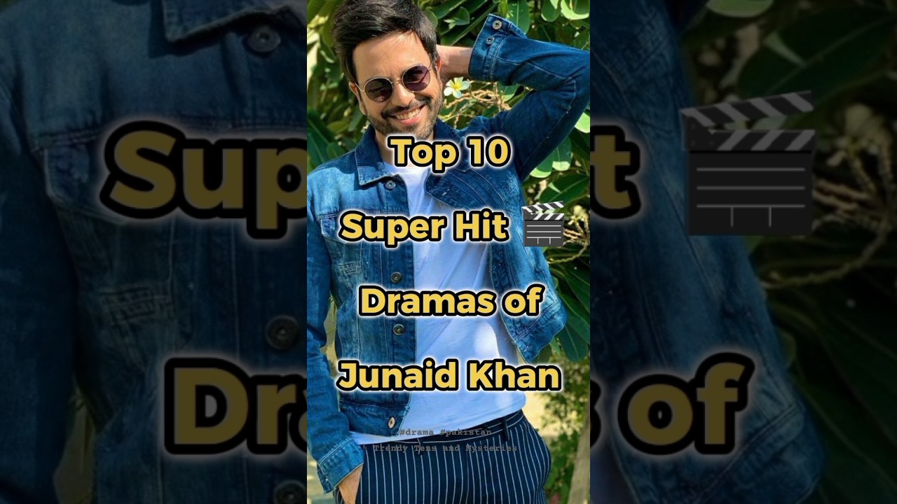 Top 10 SuperHit 🎬 Dramas of Junaid Khan | #shorts #trending #top #drama #pakistan #superhit #top10