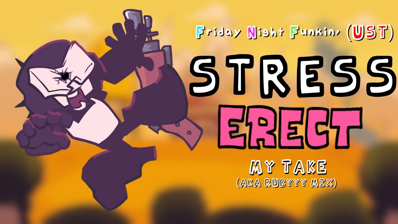Friday Night Funkin' (UST): Stress Erect (my take A.K.A. Rubyyy Mix) (+ FLP & MOD)