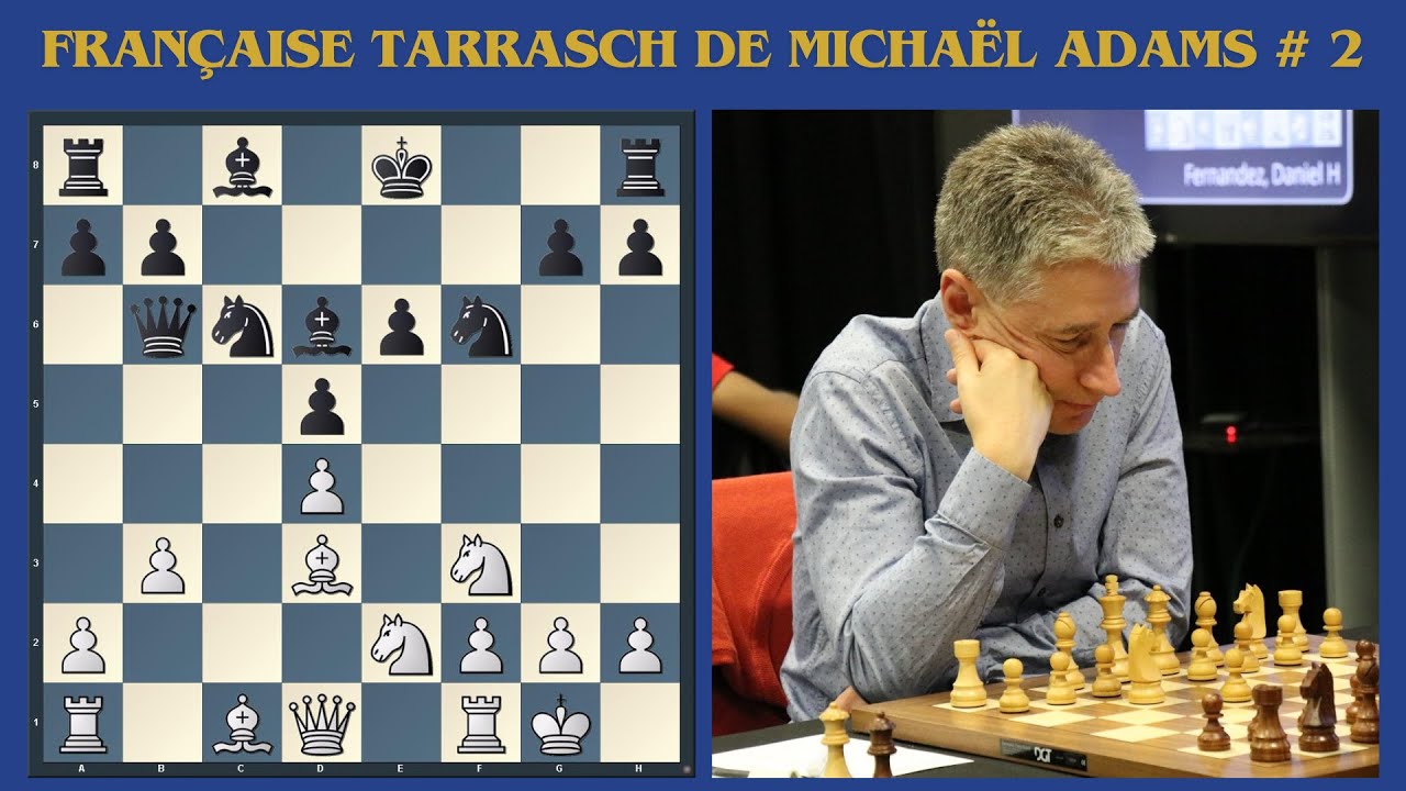 LA VARIANTE TARRASCH CONTRE LA FRANÇAISE DE M. ADAMS # 2