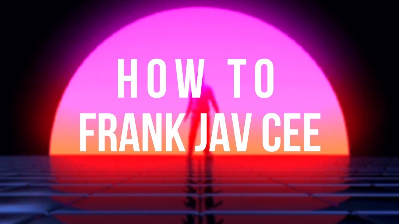How To FrankJavCee