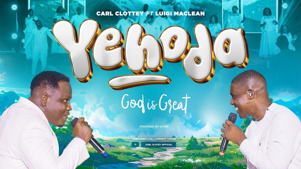 Carl Clottey - Yehoda (God is Great) ft. Luigi Maclean