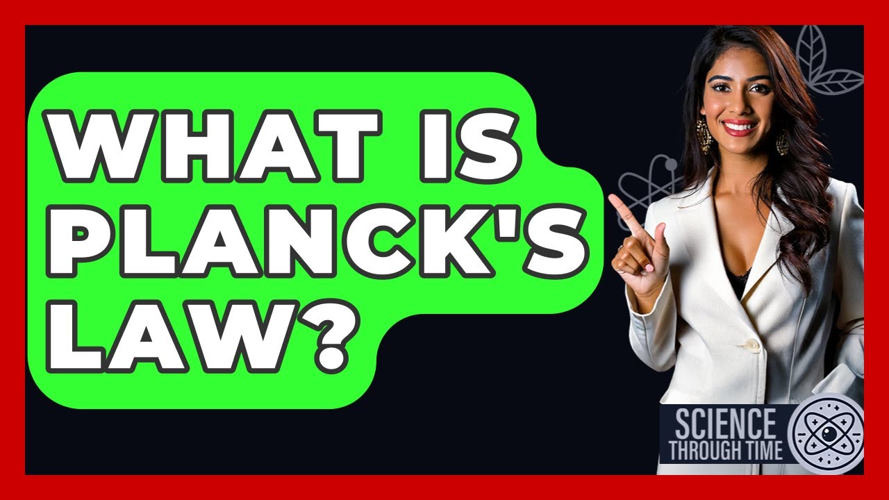 What Is Planck's Law? - Science Through Time