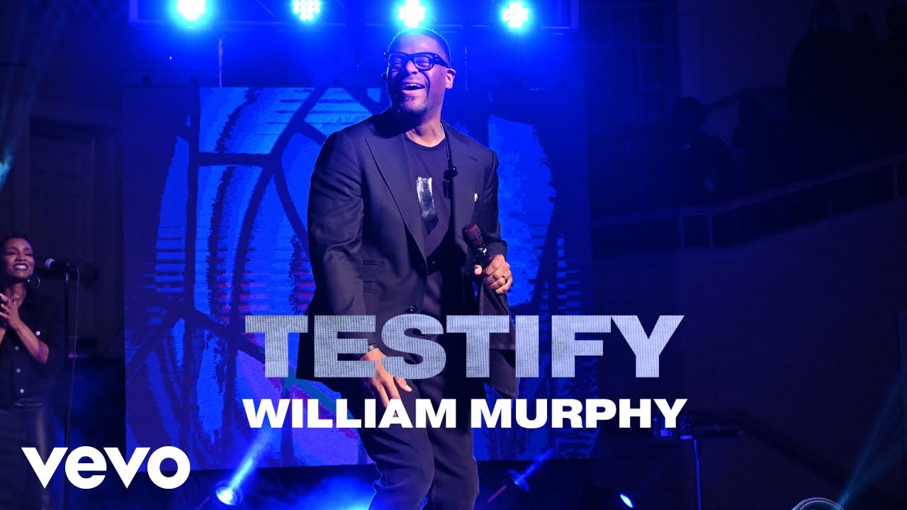 William Murphy - Testify ((Live) [Music Video])