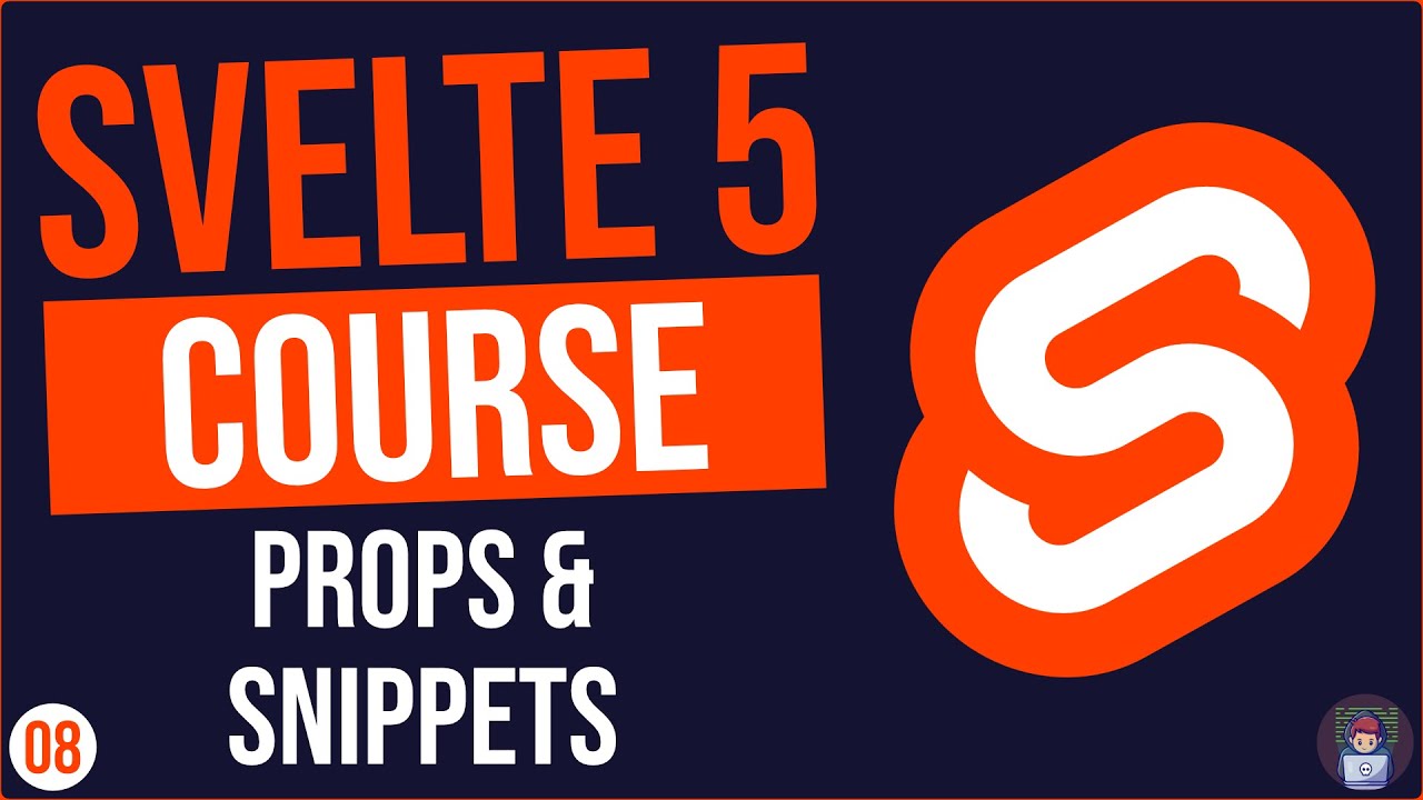 08 - Props and Snippets In Svelte 5