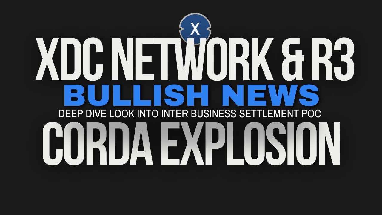 XDC NETWORK & R3 CORDA EXPLOSION  