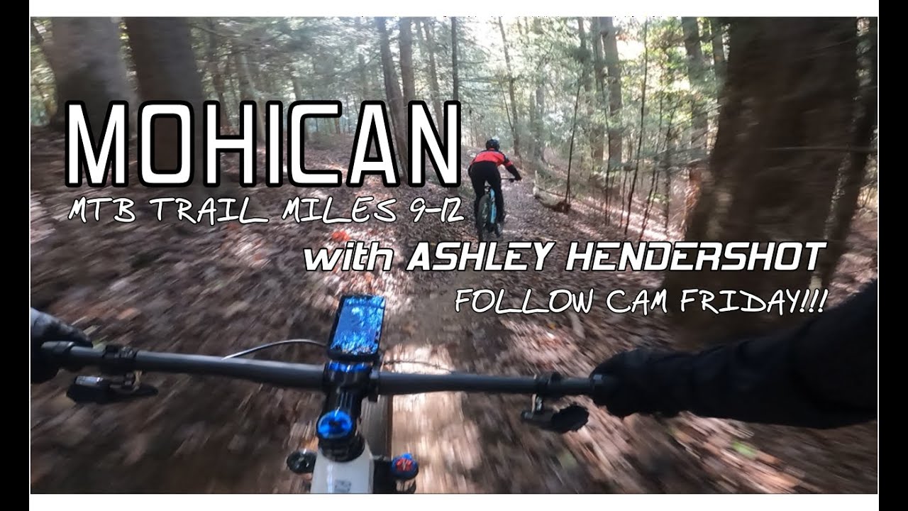 Mohican Mtb Trail Miles 9-12 with Ashley Hendershot