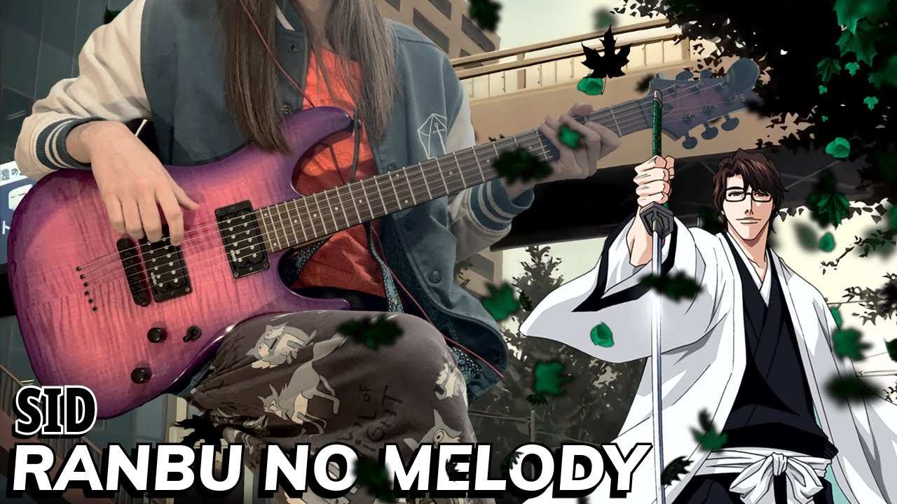 「Ranbu no Melody」by SID ~Bleach~ Guitar Cover
