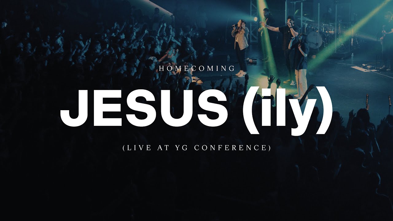 JESUS (ily) - Live at YG Conference | HOMECOMING
