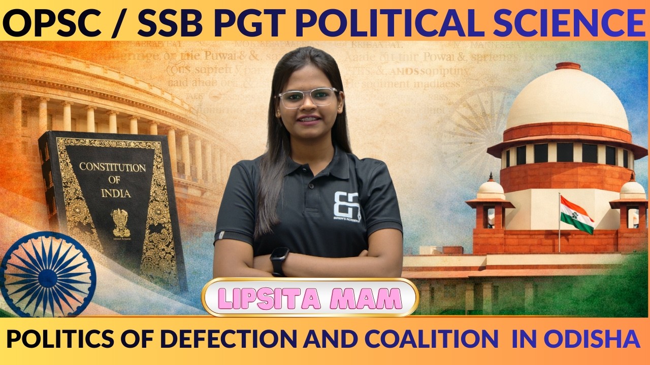 Politics of Defection & Coalition in Odisha |  OPSC & SSB PGT Political Science | By Lipsita Mam