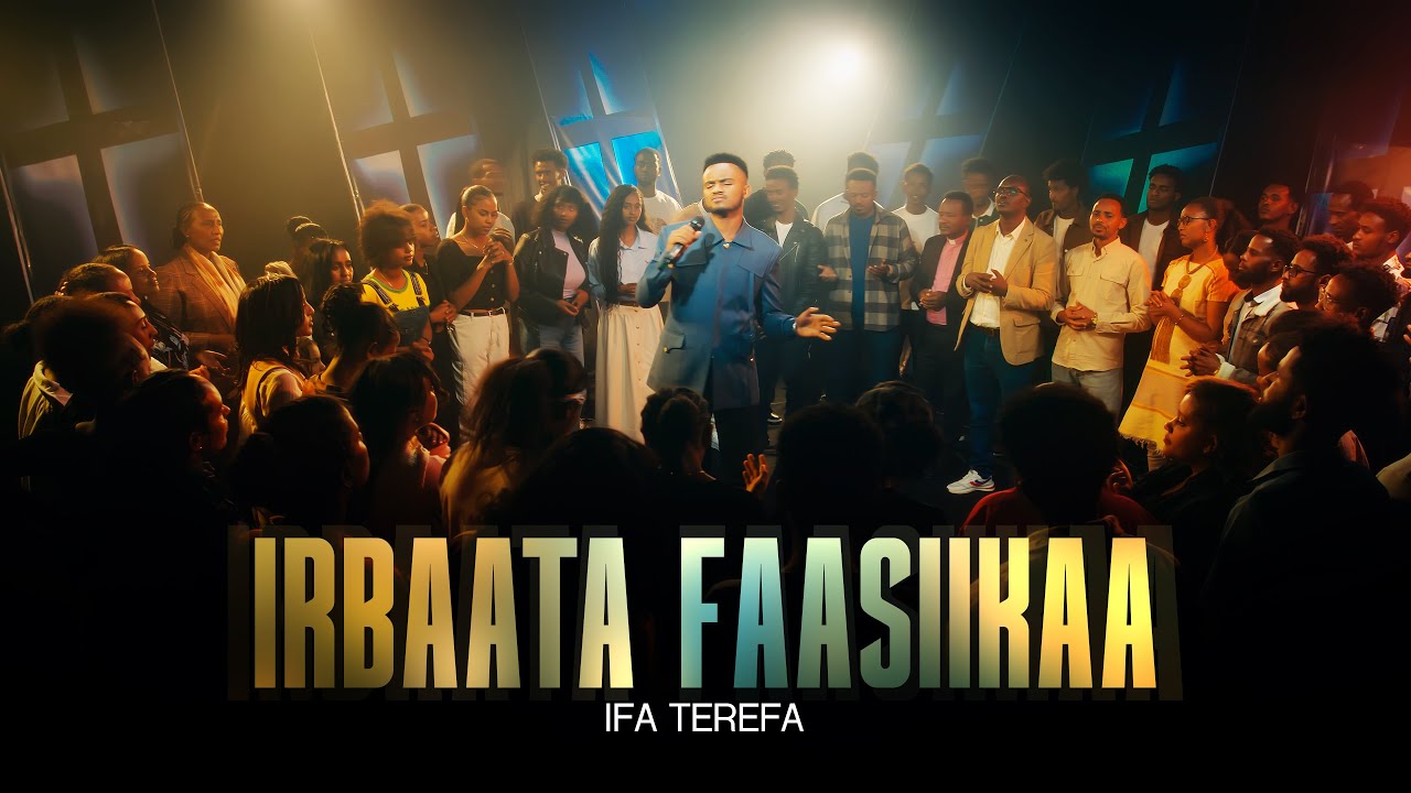 Ifa Terefa - IRBAATA FAASIIKAA  (Gospel Music Video)
