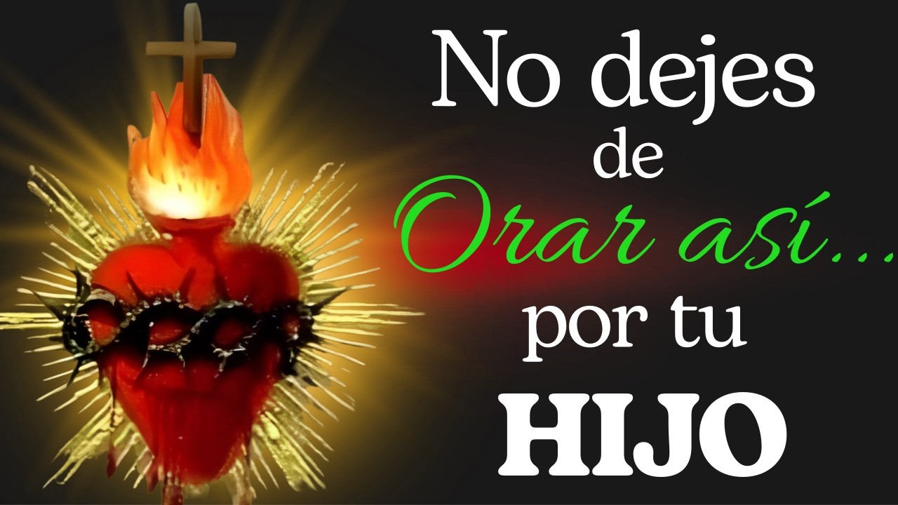 💚 ORACIÓN de INTERCESIÓN | Que Toda MADRE, debe hacer por su HIJO