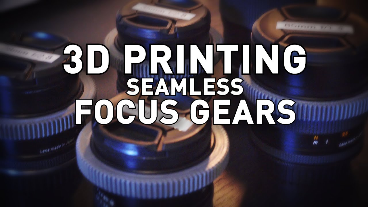 Print Seamless Focus Gears!